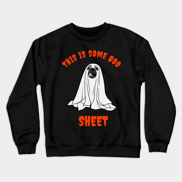 This Is Some Boo DOG Sheet HALLOWEEN Crewneck Sweatshirt by Syntax Wear